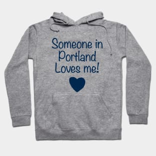 Someone In Portland Loves Me Daughter T Shirts Hoodie